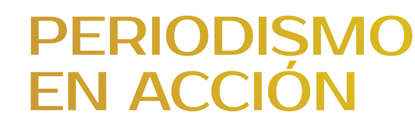 PERIODISMO EN ACCIÓN